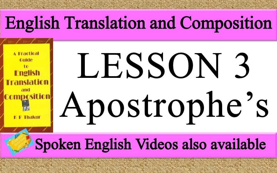 LESSON 3 Apostrophe’s | a practical guide to english translation and composition by k p thakur