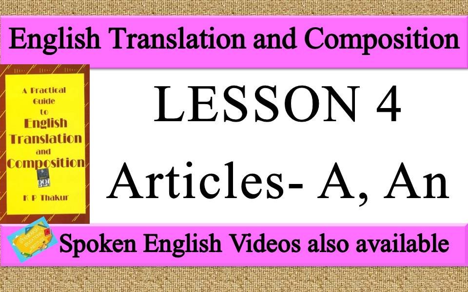 LESSON 4 Articles- A, An | a practical guide to english translation and composition by k p thakur