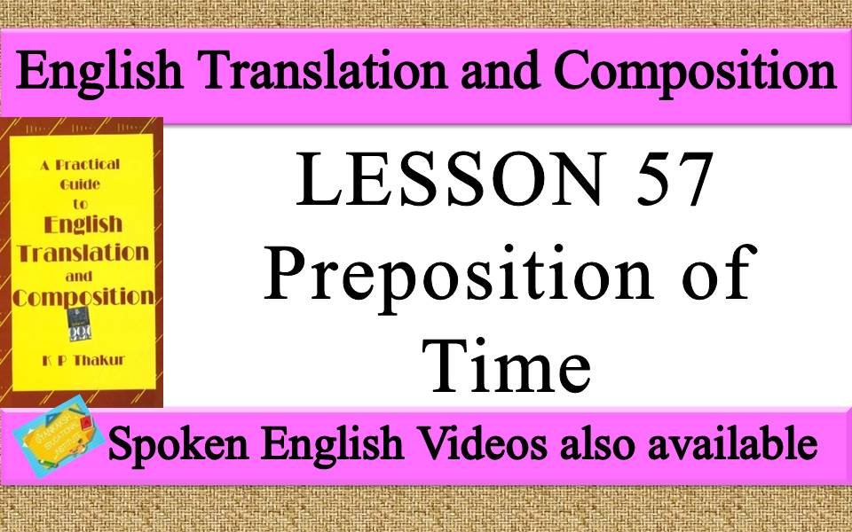 LESSON 57 Preposition of Time | a practical guide to english translation and composition