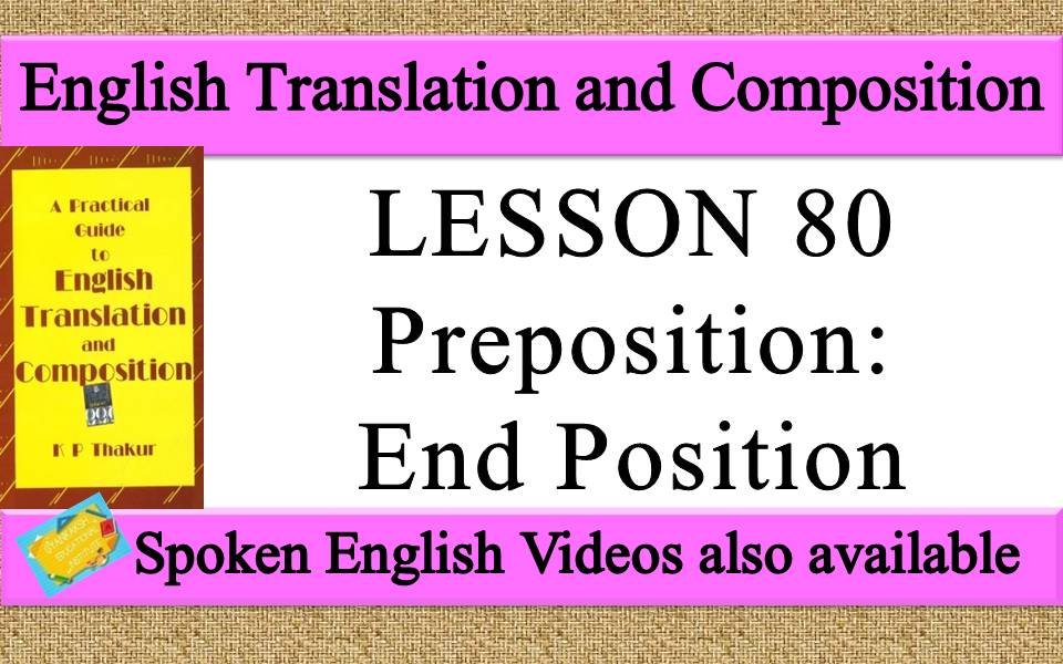 LESSON 80 Preposition End Position | a practical guide to english translation and composition